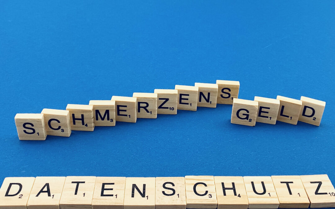 Schmerzensgeld für Datenschutzverstöße