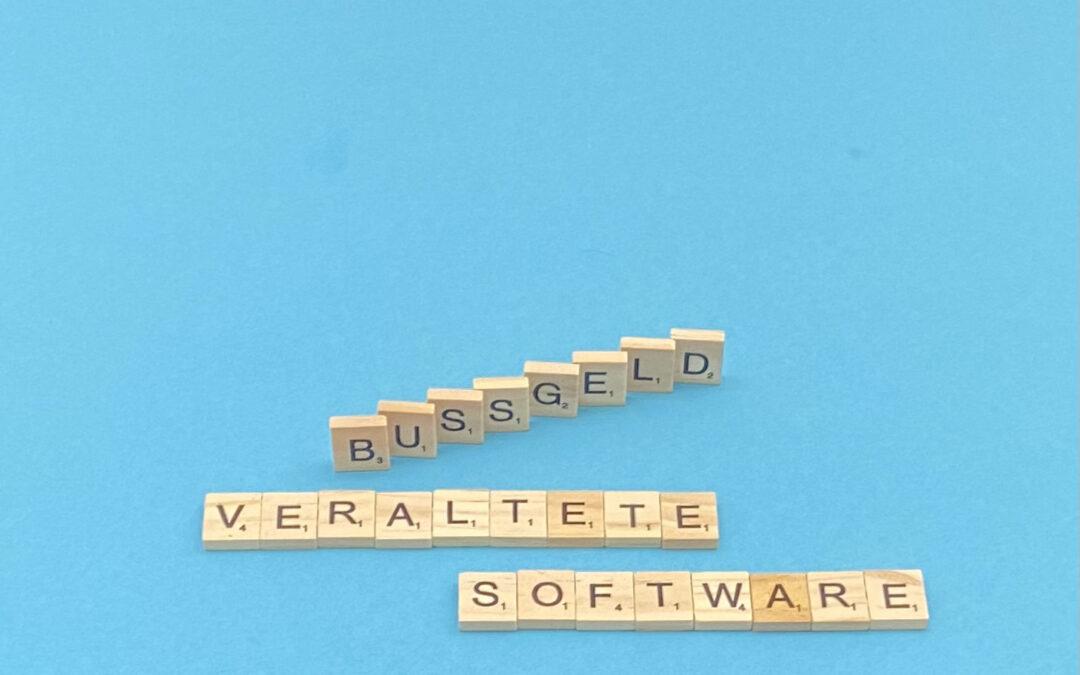 DSGVO-Bußgeld: veraltete Software